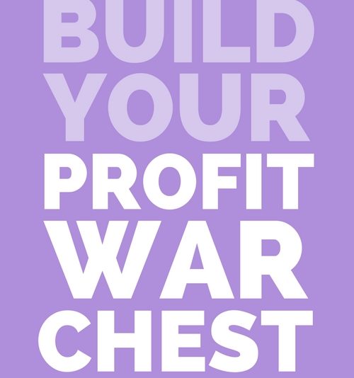 Build Your Profit Warchest